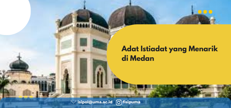 Adat Istiadat yang Menarik di Medan